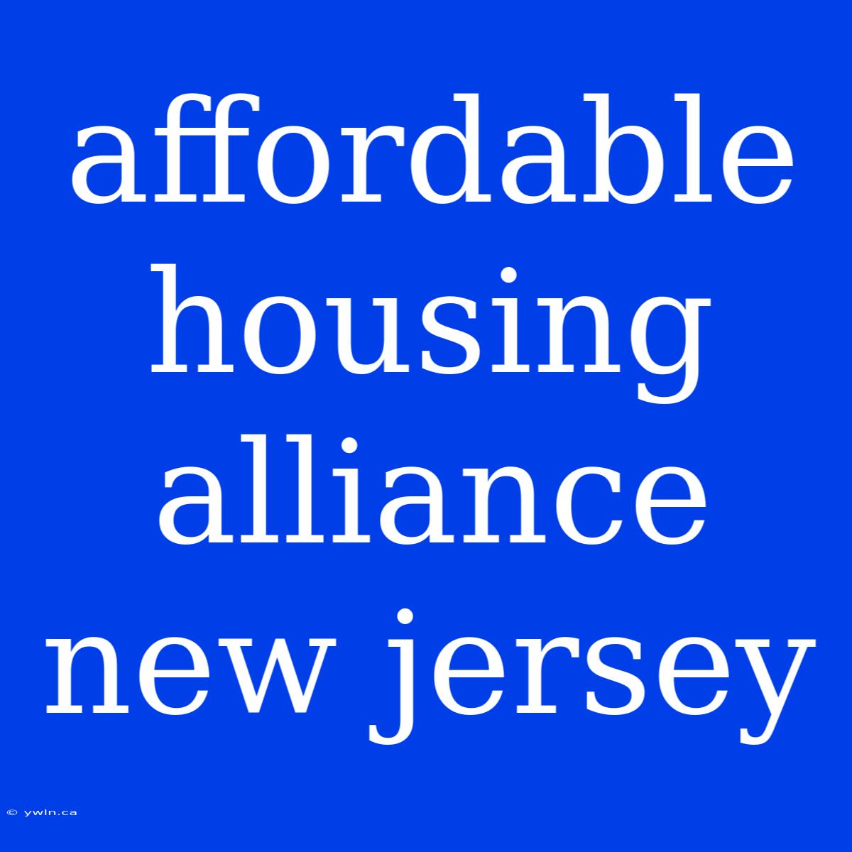 Affordable Housing Alliance New Jersey