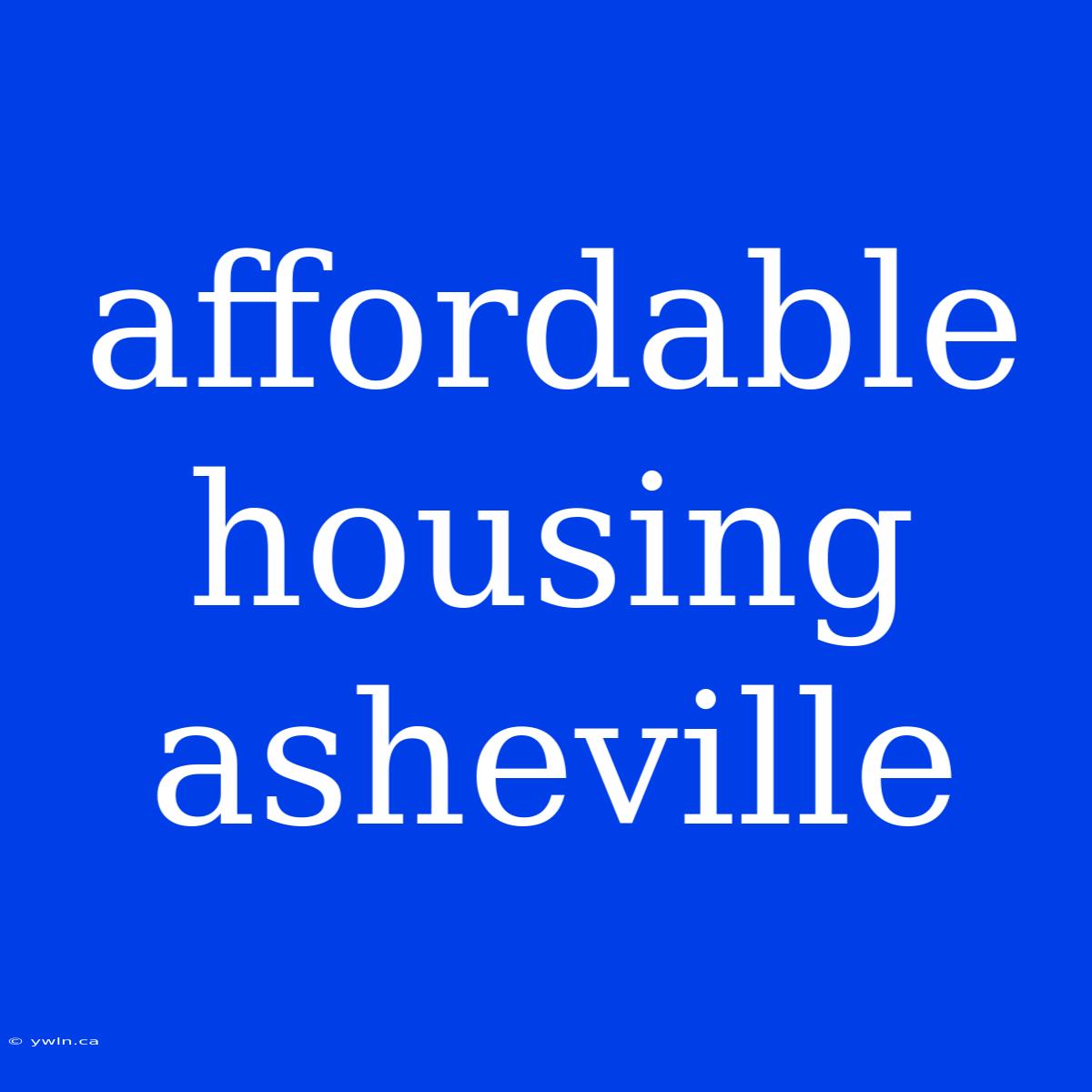 Affordable Housing Asheville