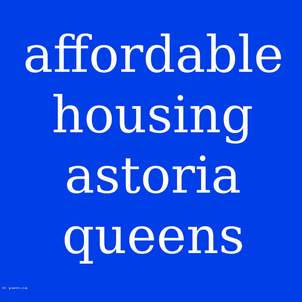 Affordable Housing Astoria Queens