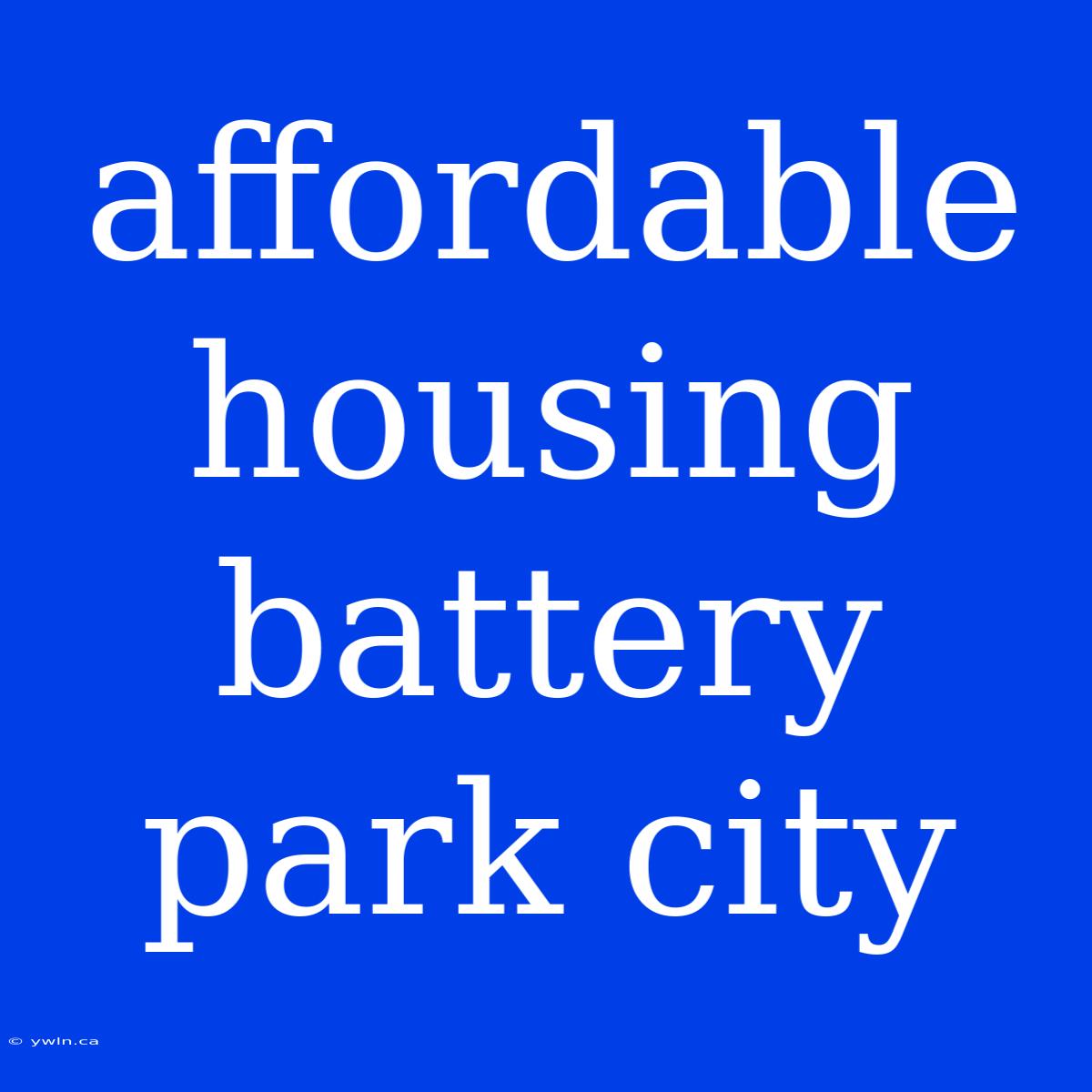 Affordable Housing Battery Park City