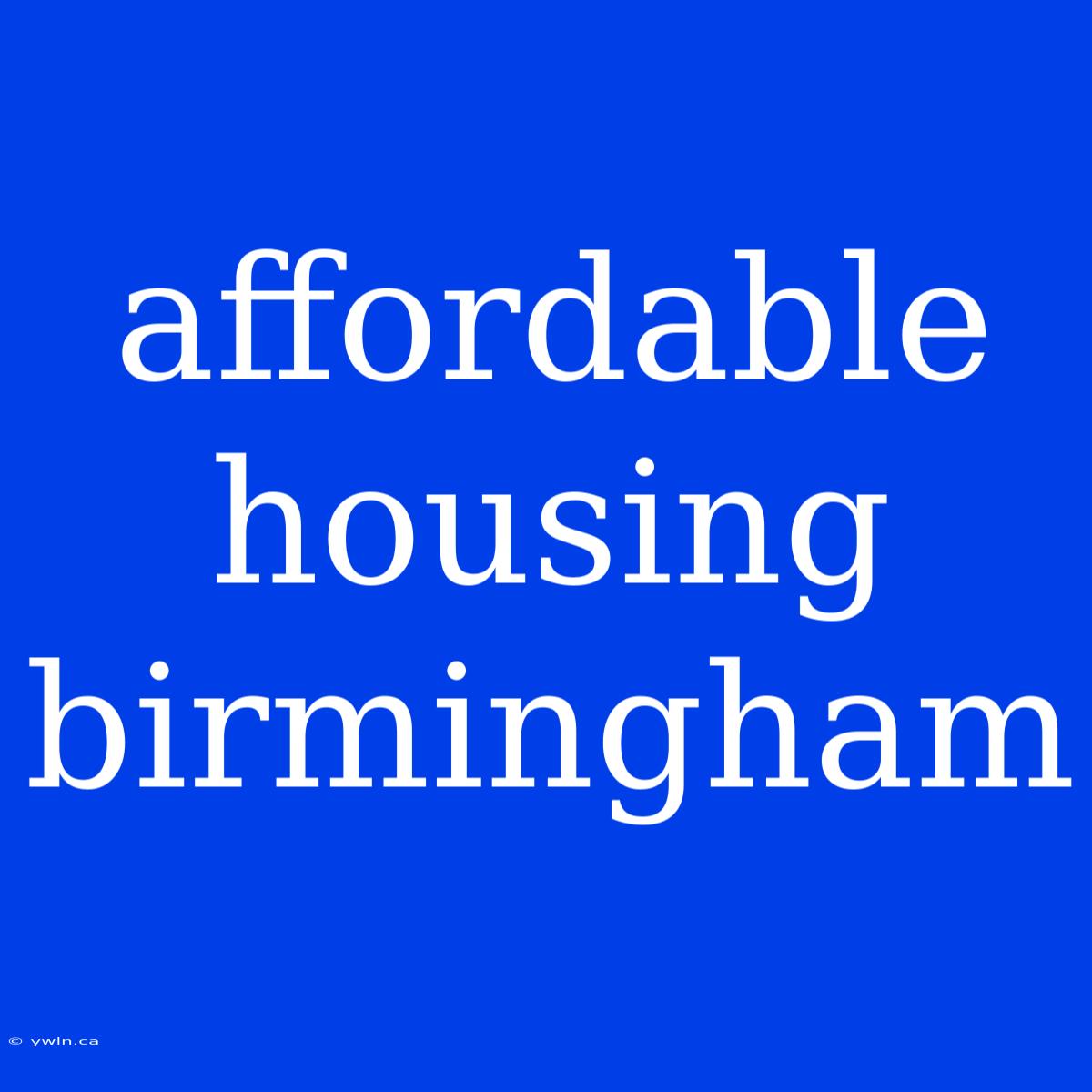 Affordable Housing Birmingham