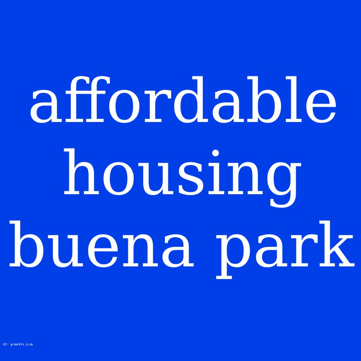 Affordable Housing Buena Park