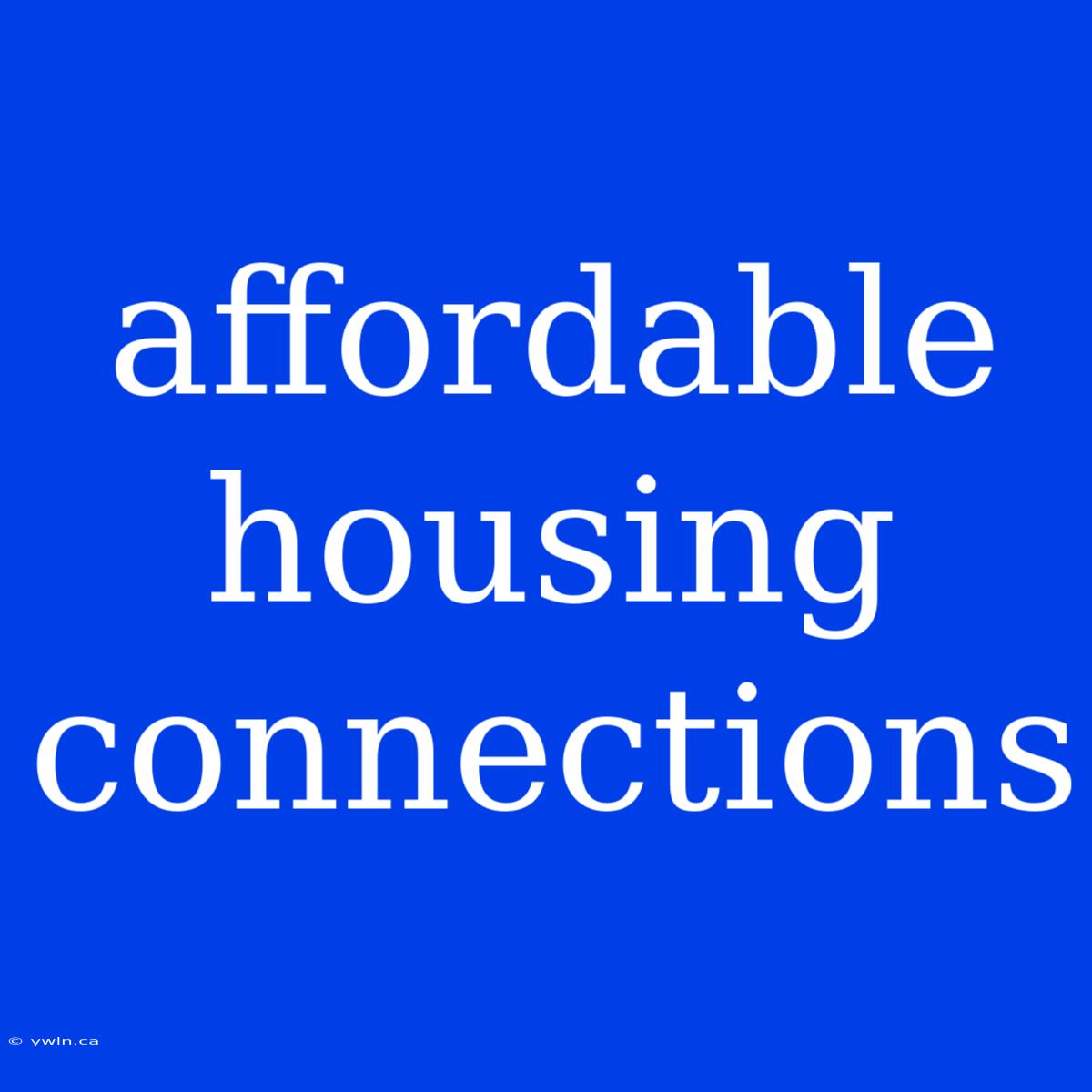 Affordable Housing Connections