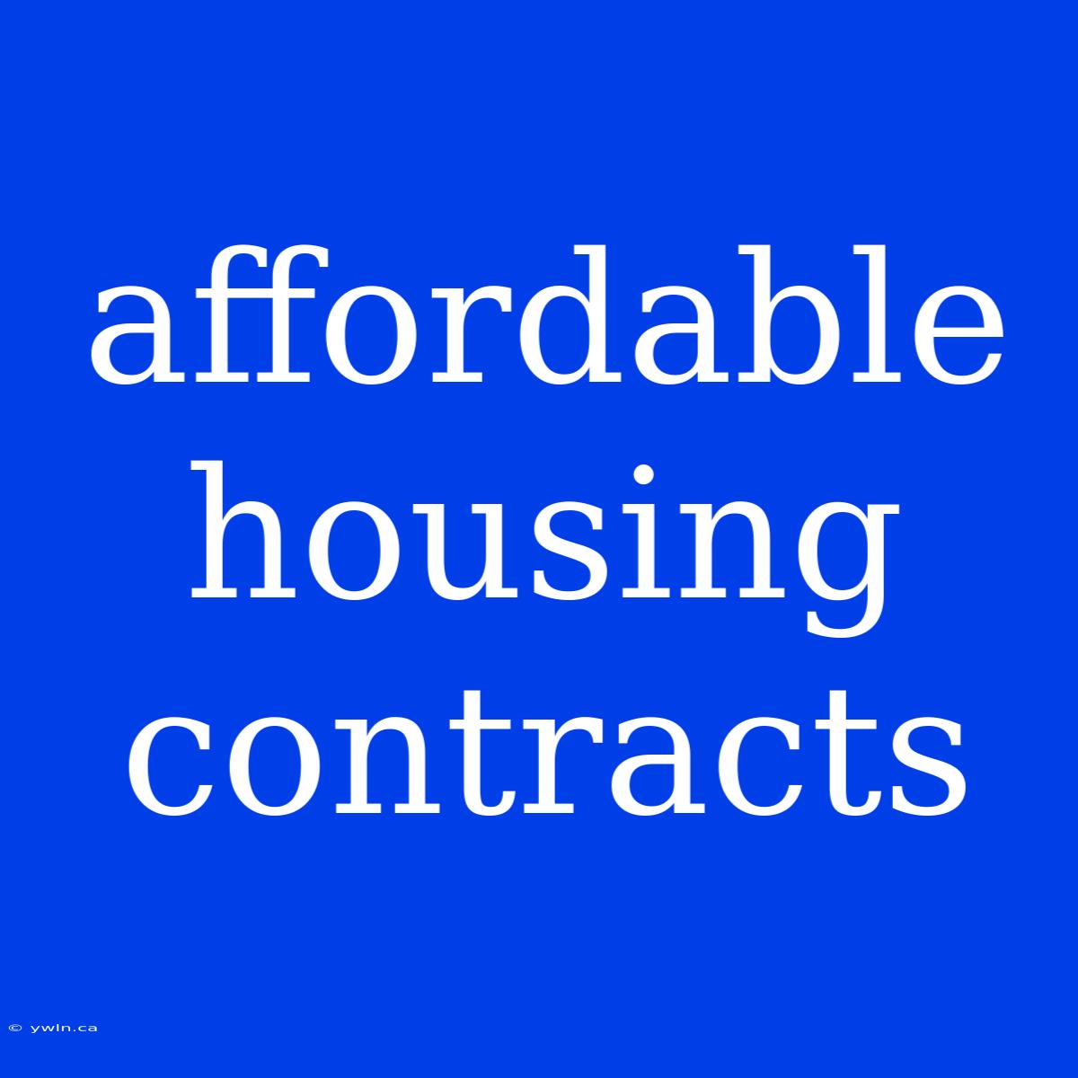 Affordable Housing Contracts