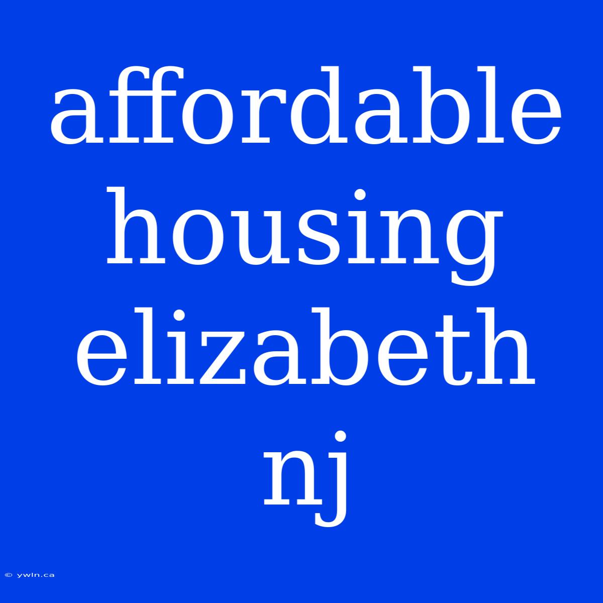 Affordable Housing Elizabeth Nj