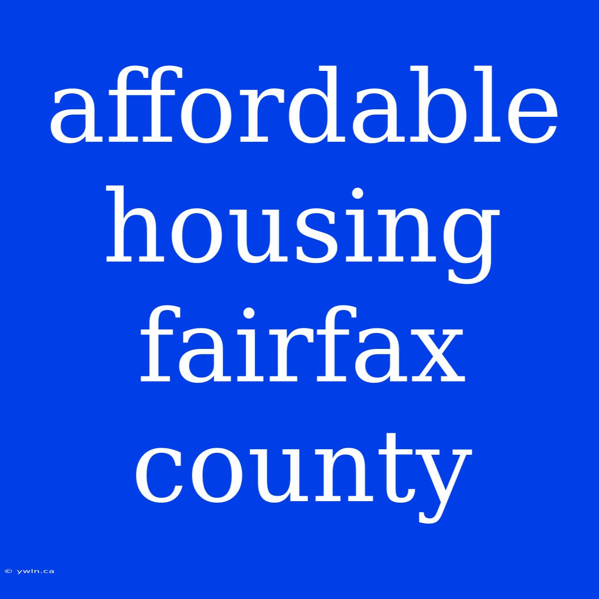 Affordable Housing Fairfax County