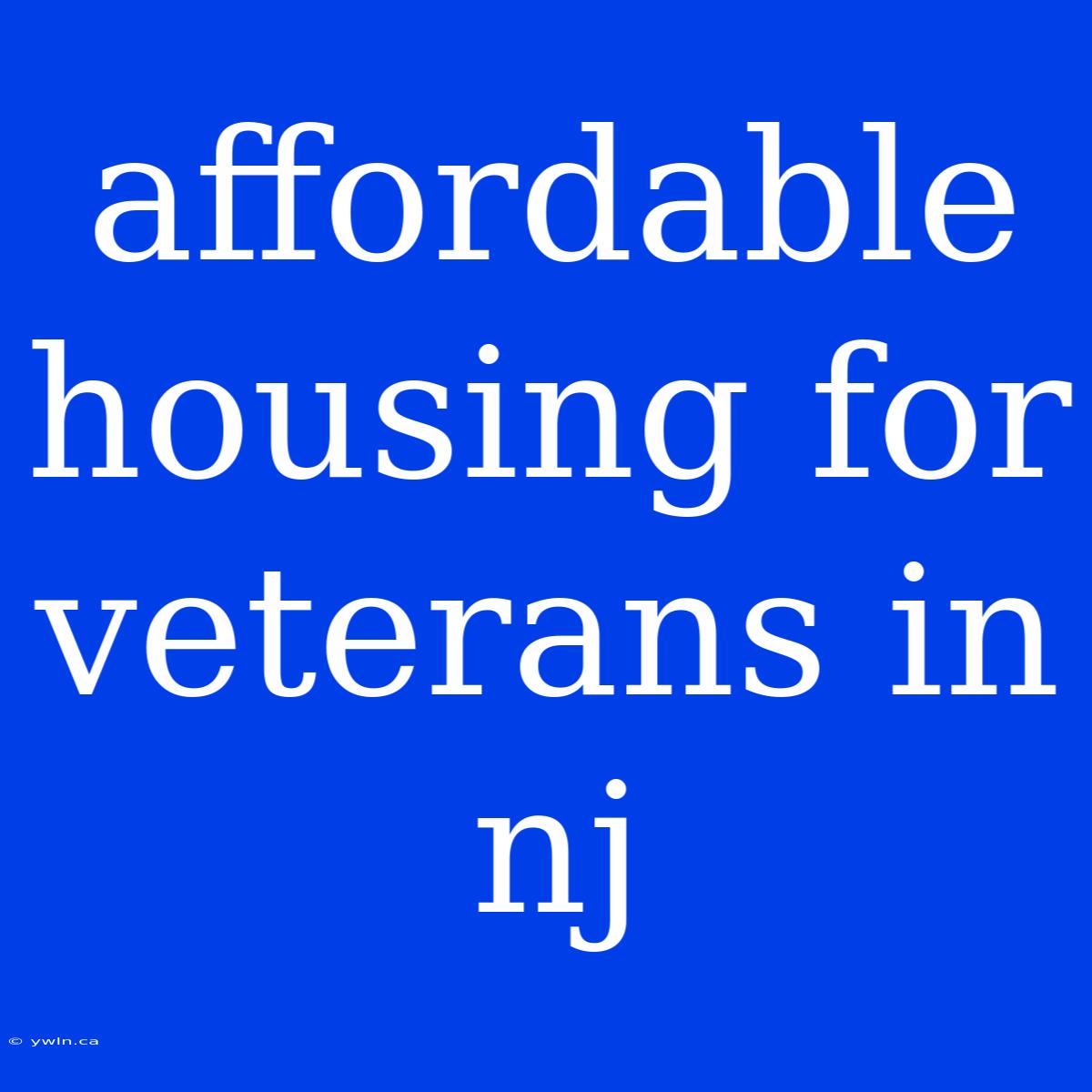 Affordable Housing For Veterans In Nj