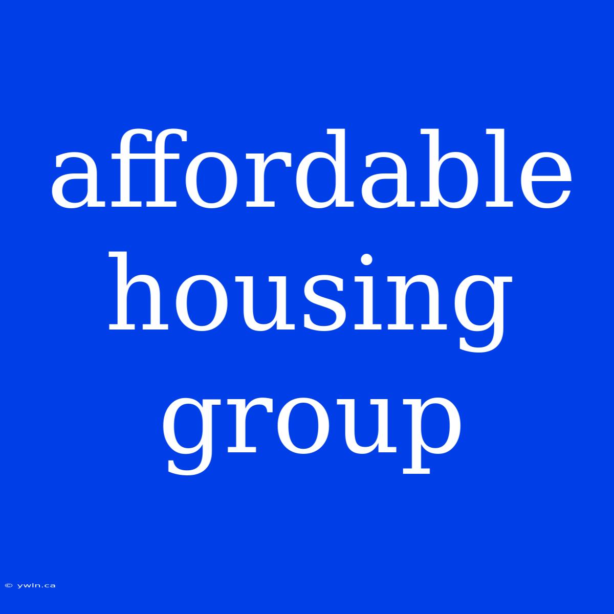 Affordable Housing Group