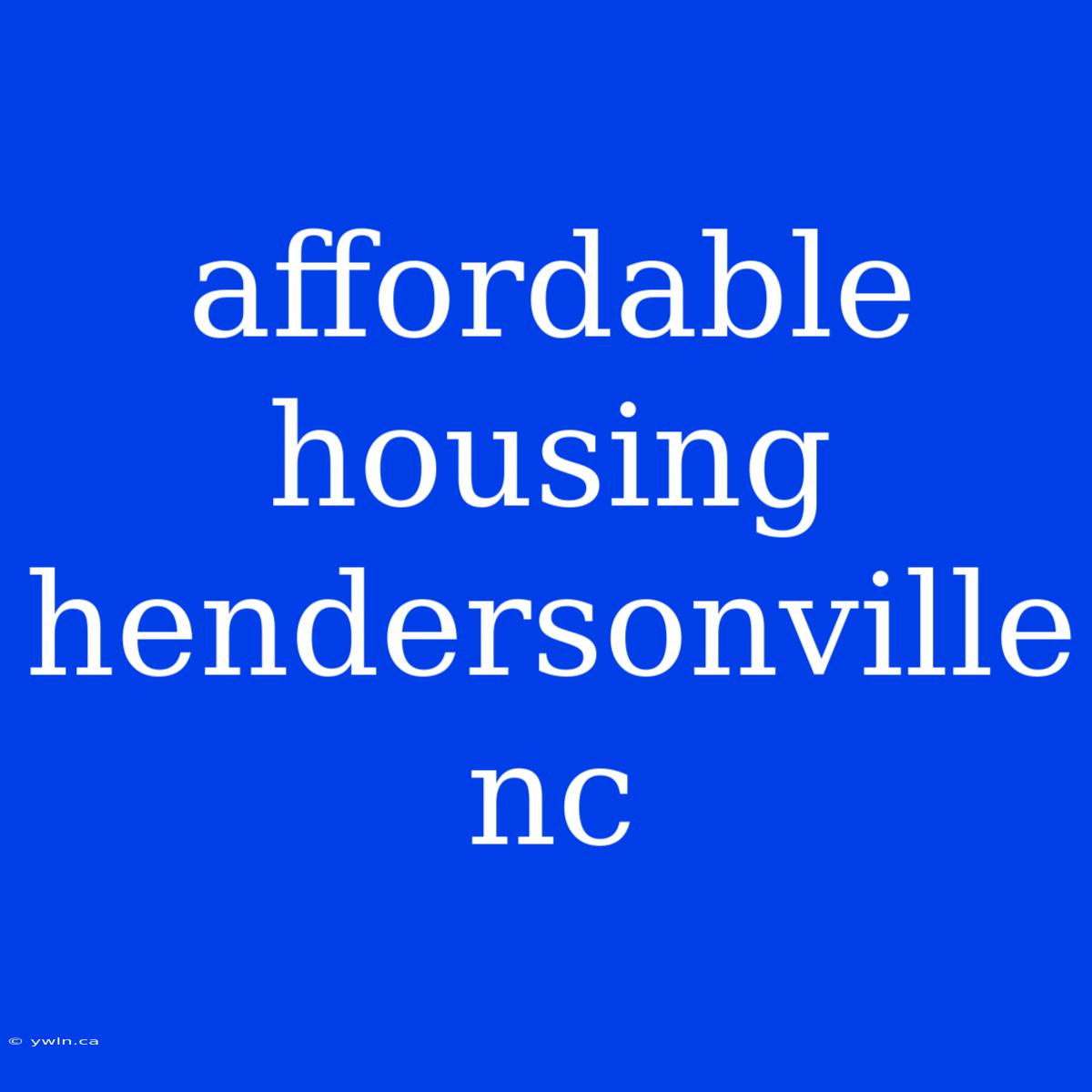 Affordable Housing Hendersonville Nc