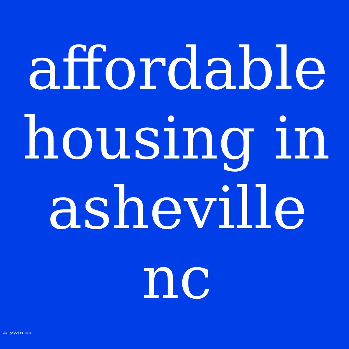 Affordable Housing In Asheville Nc