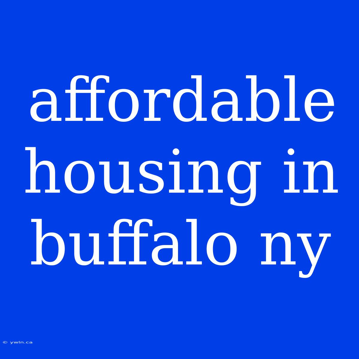 Affordable Housing In Buffalo Ny