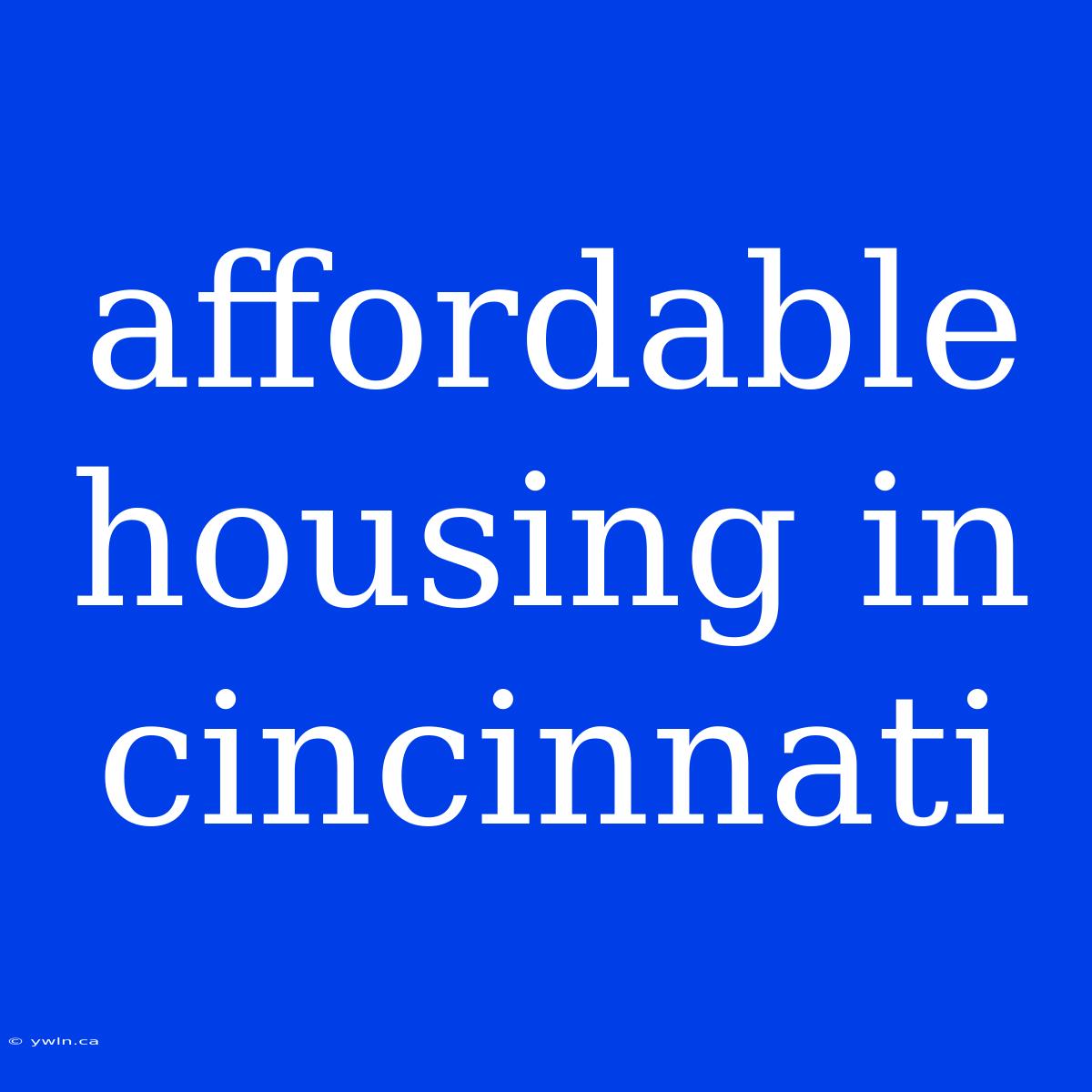 Affordable Housing In Cincinnati