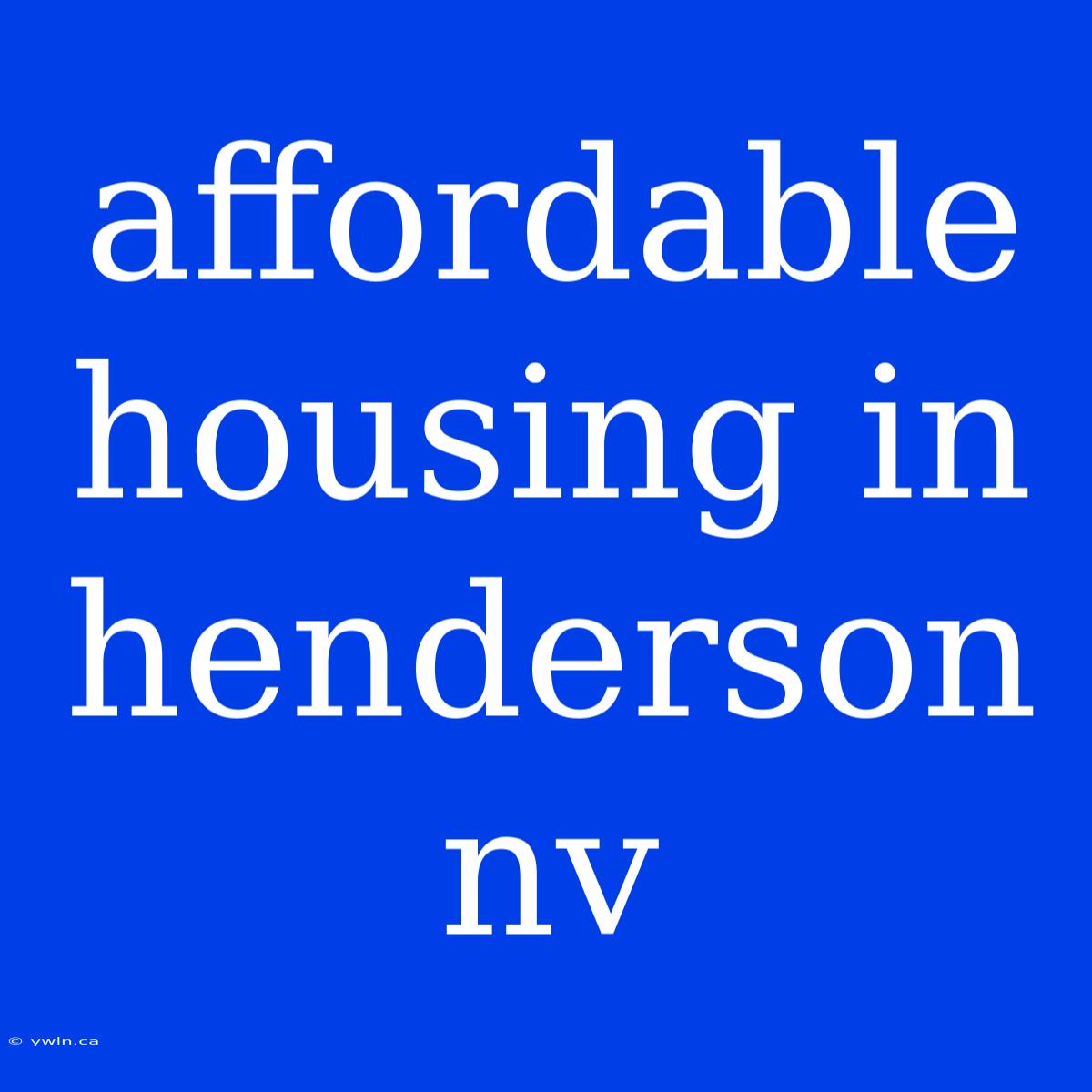 Affordable Housing In Henderson Nv