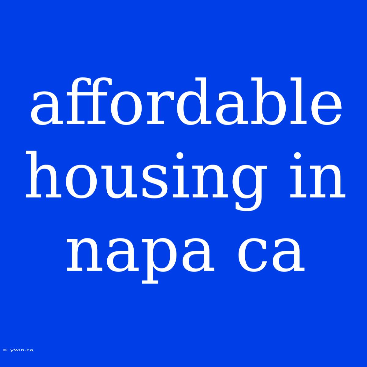 Affordable Housing In Napa Ca