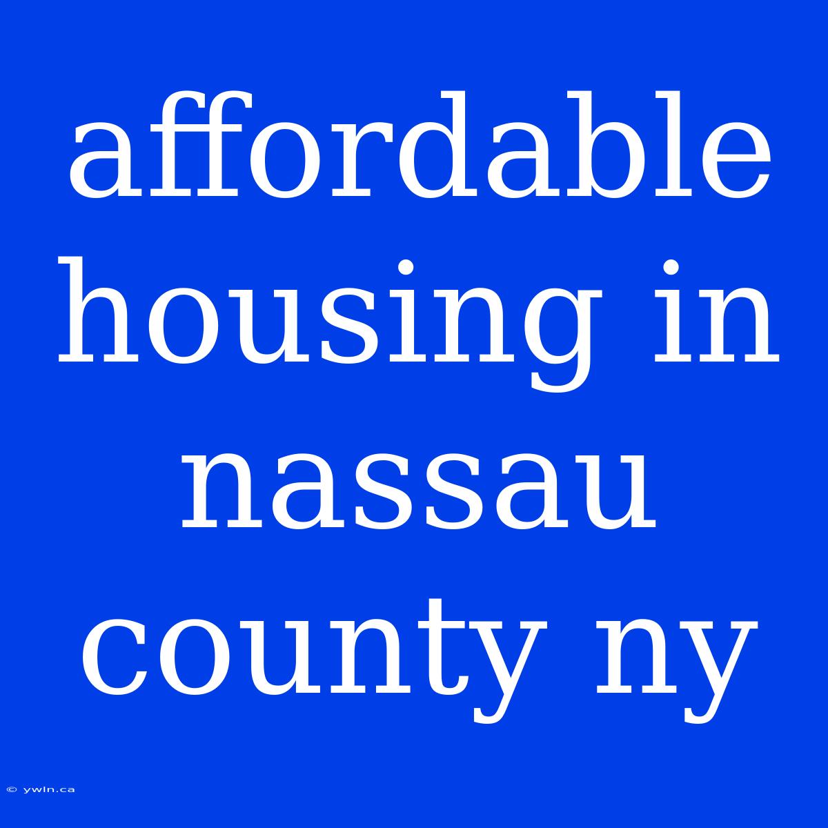 Affordable Housing In Nassau County Ny