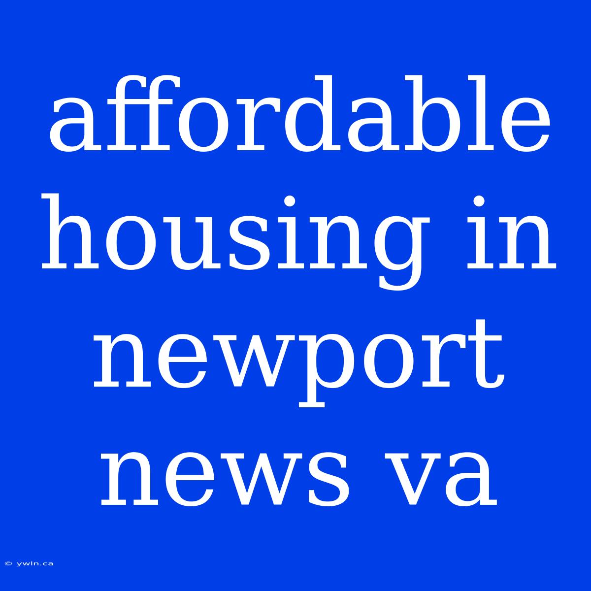 Affordable Housing In Newport News Va