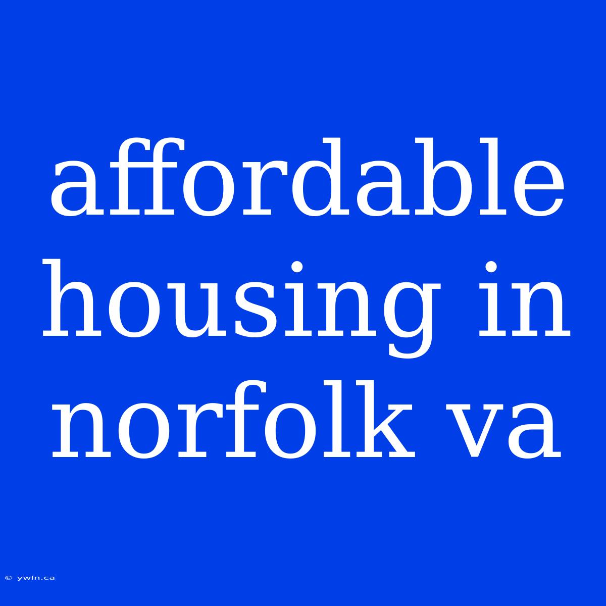 Affordable Housing In Norfolk Va