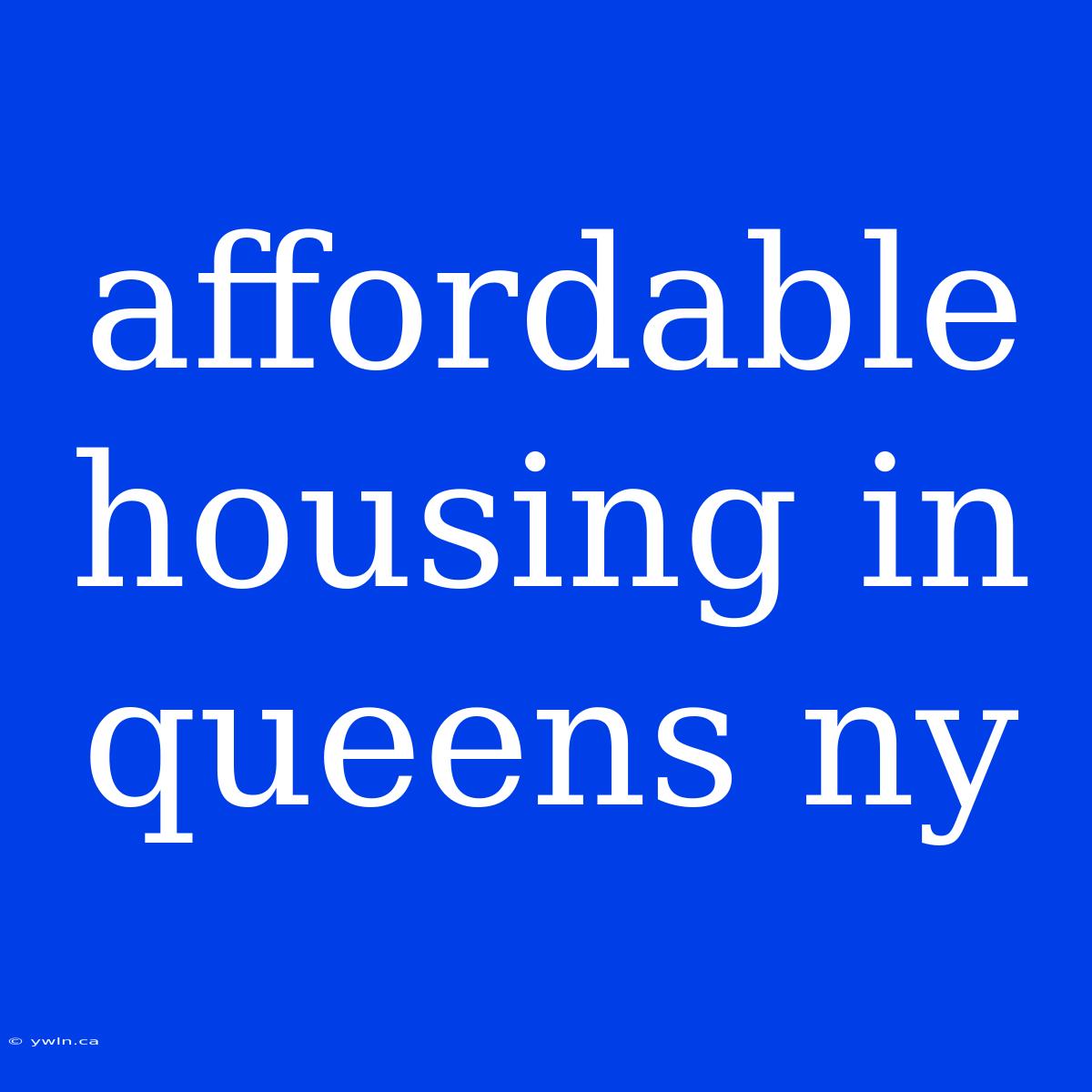 Affordable Housing In Queens Ny