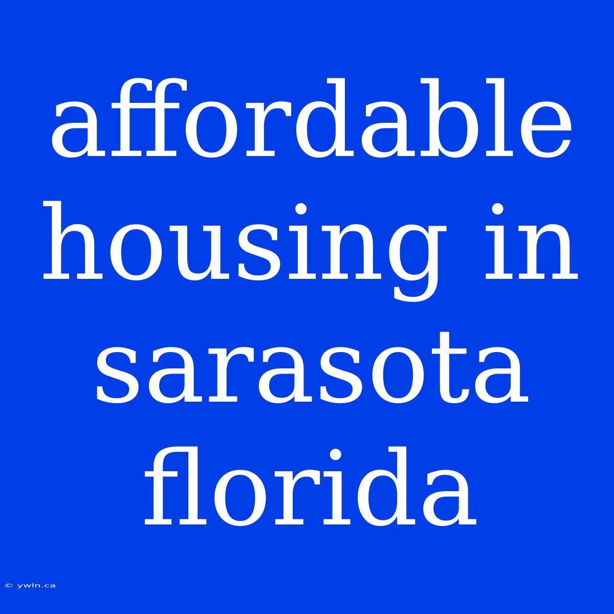 Affordable Housing In Sarasota Florida