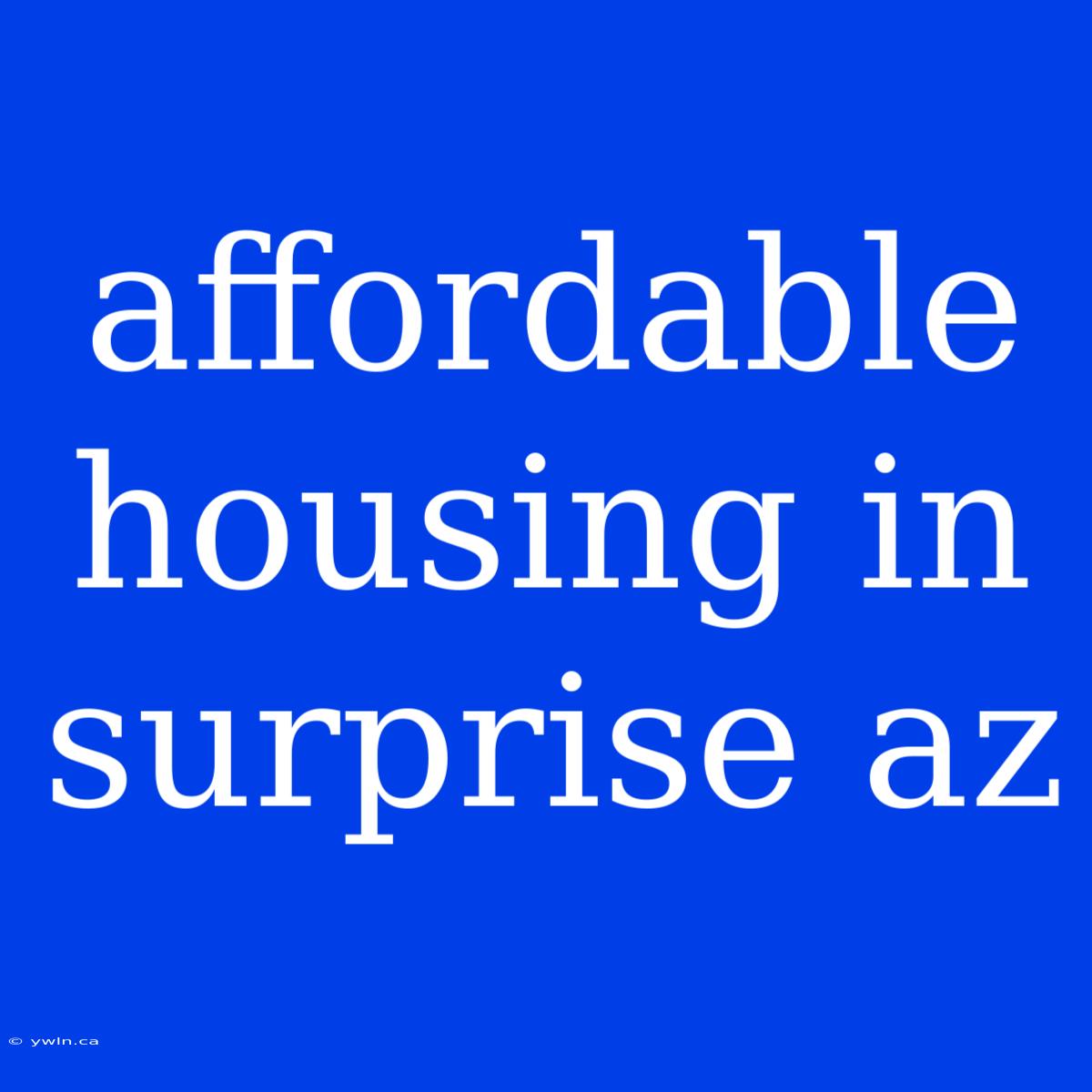 Affordable Housing In Surprise Az