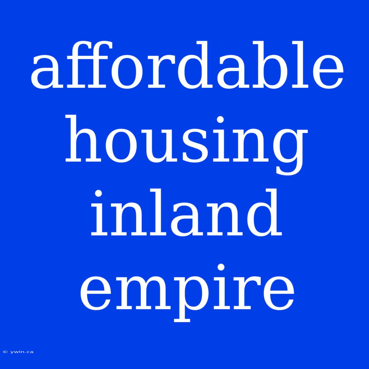 Affordable Housing Inland Empire