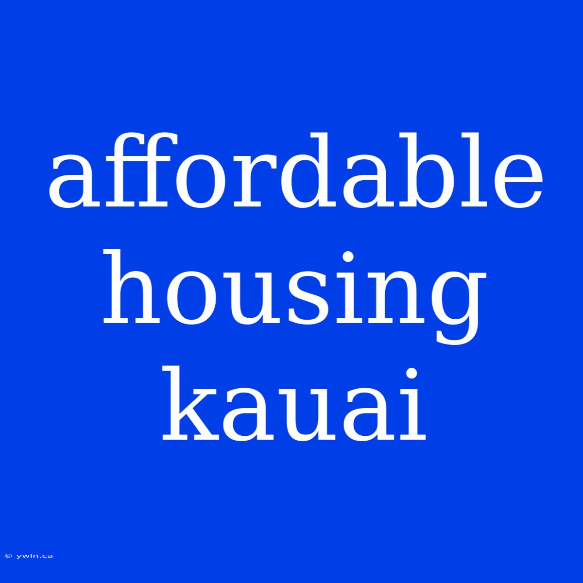 Affordable Housing Kauai