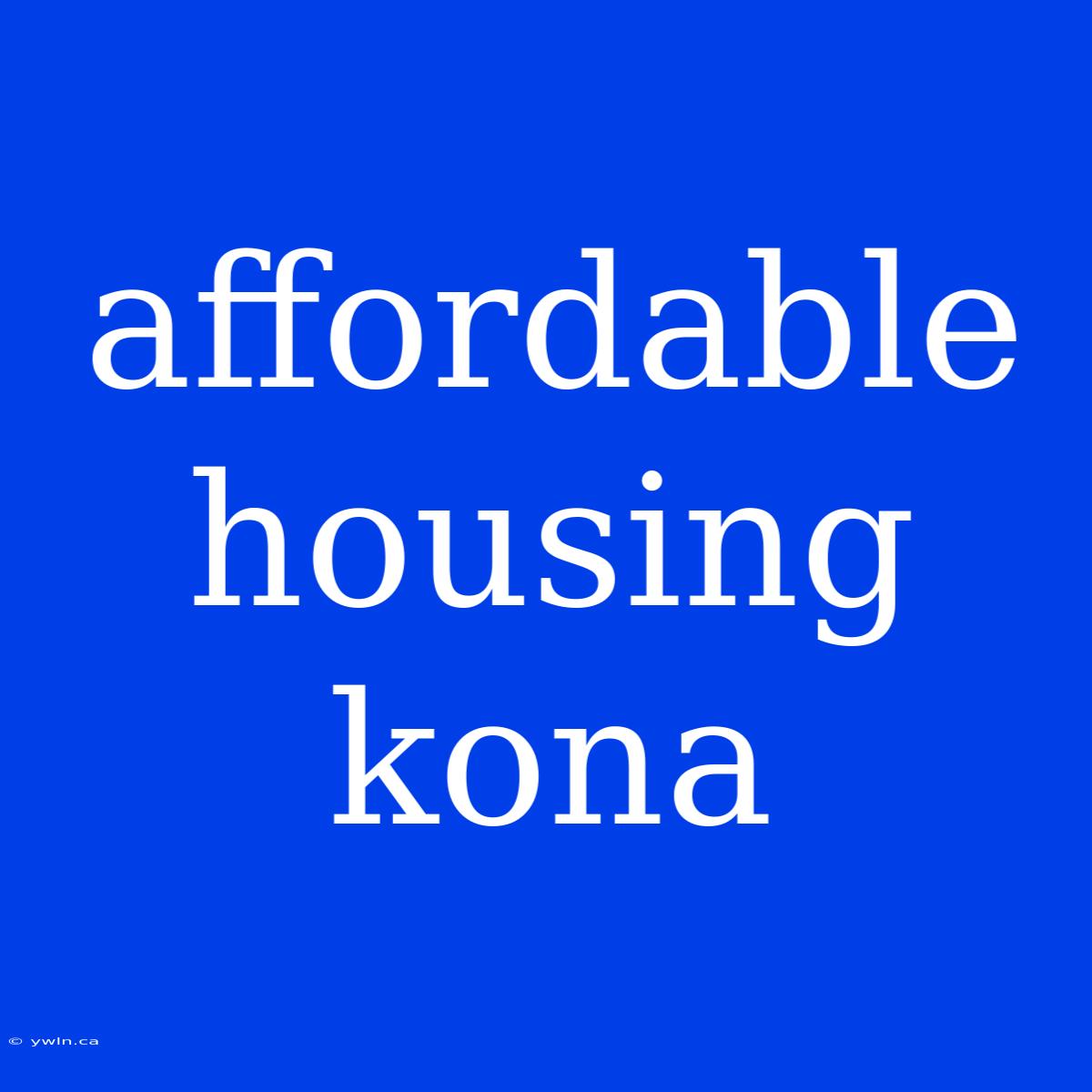 Affordable Housing Kona