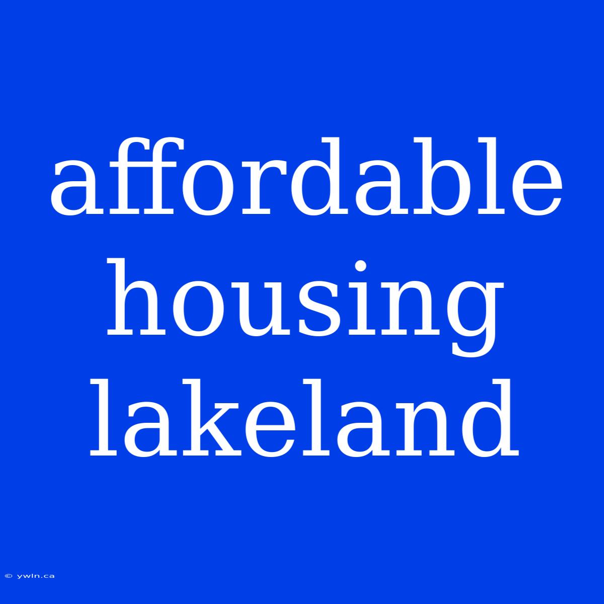 Affordable Housing Lakeland