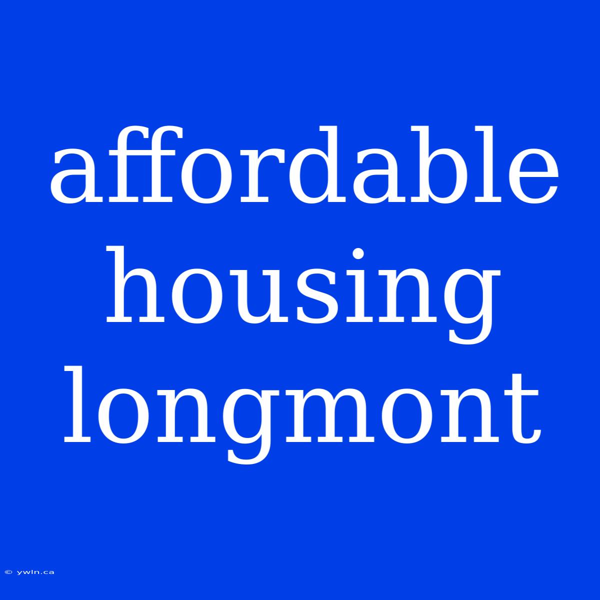 Affordable Housing Longmont