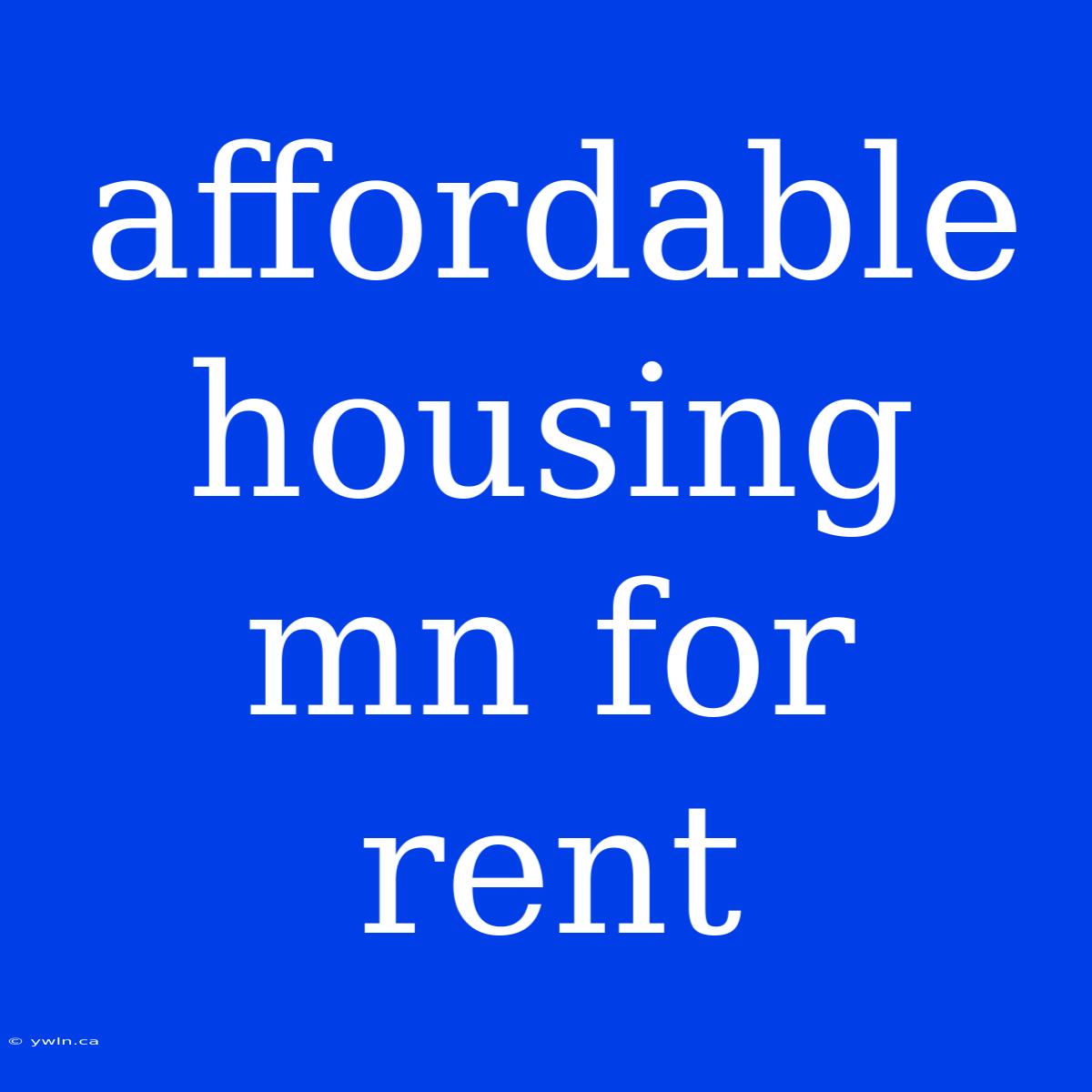 Affordable Housing Mn For Rent