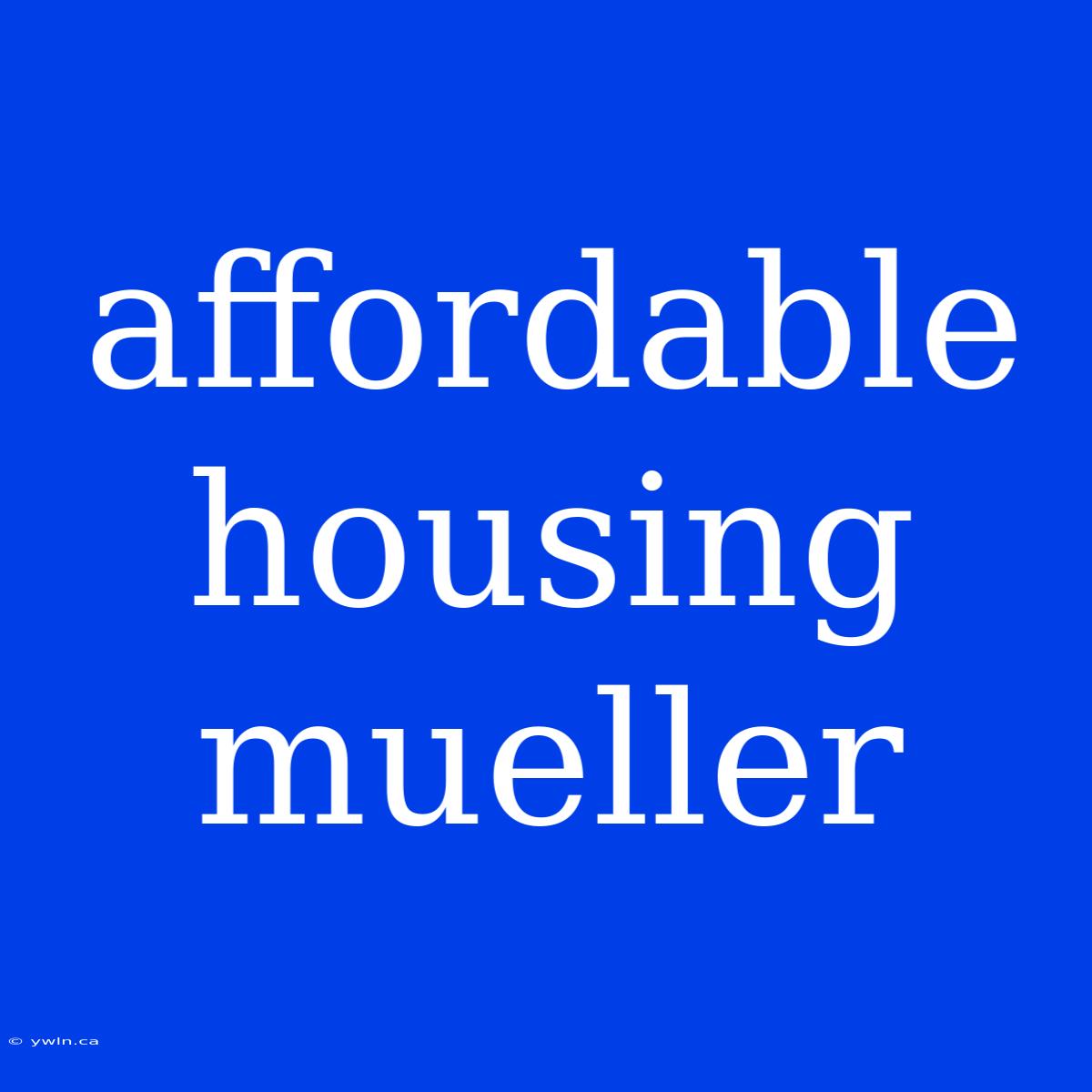 Affordable Housing Mueller