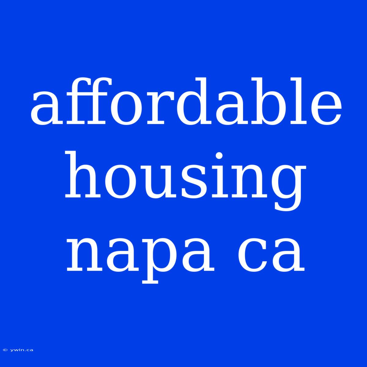 Affordable Housing Napa Ca