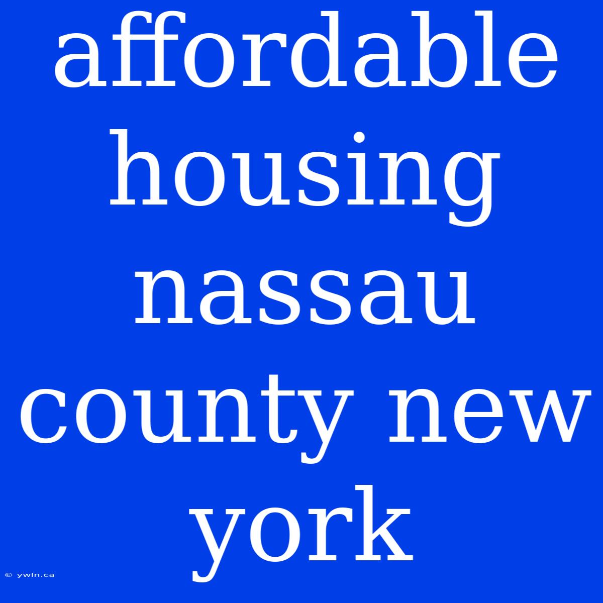 Affordable Housing Nassau County New York