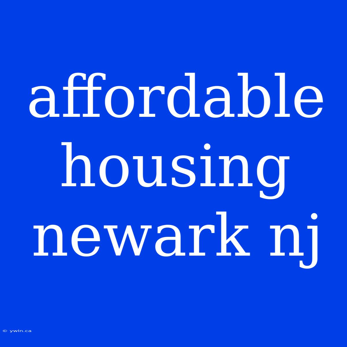 Affordable Housing Newark Nj