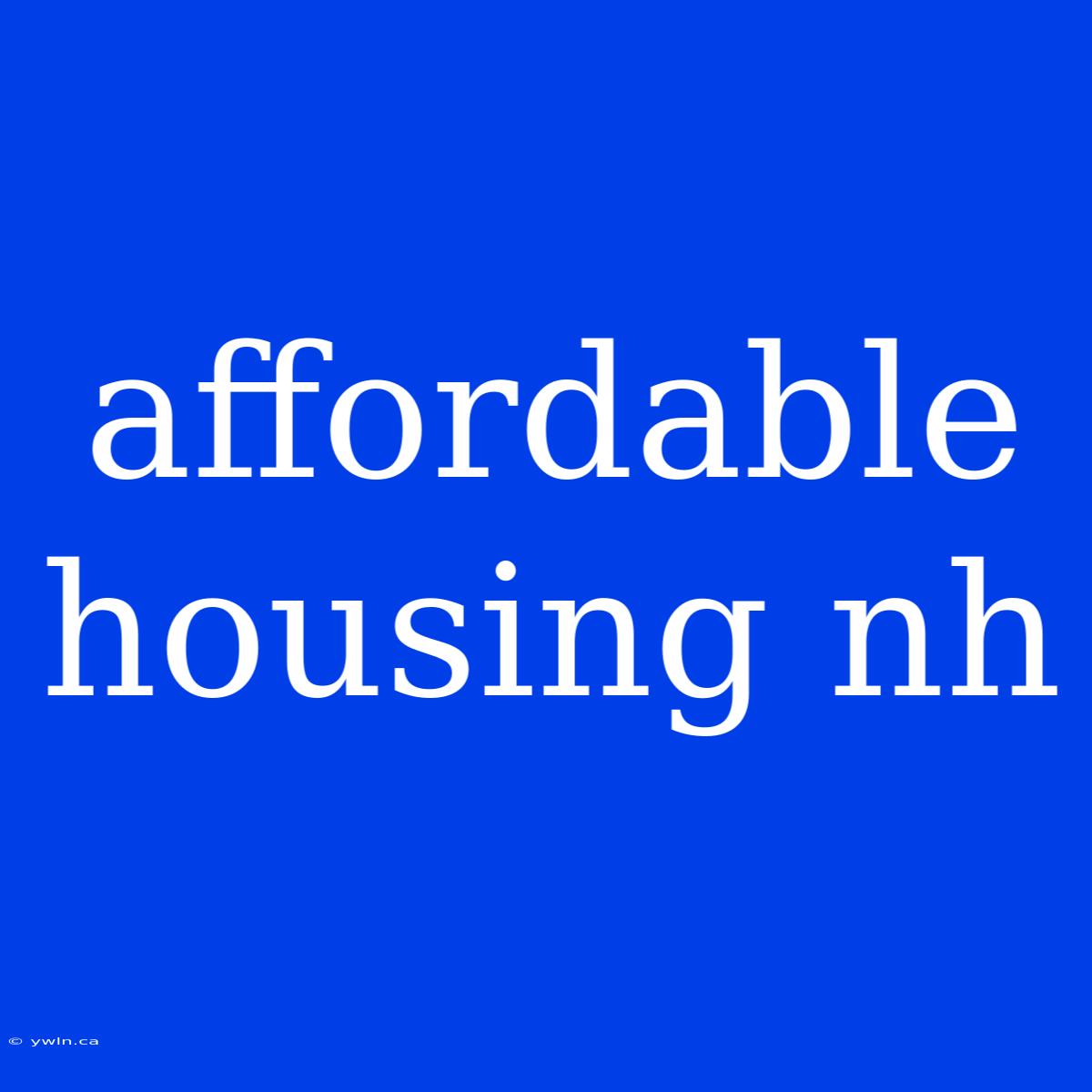 Affordable Housing Nh