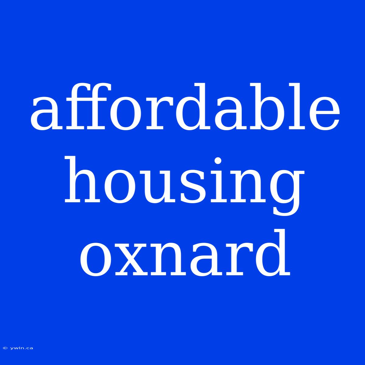 Affordable Housing Oxnard