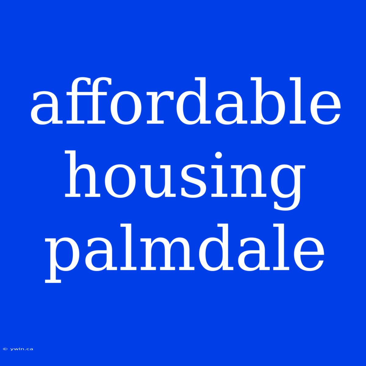 Affordable Housing Palmdale