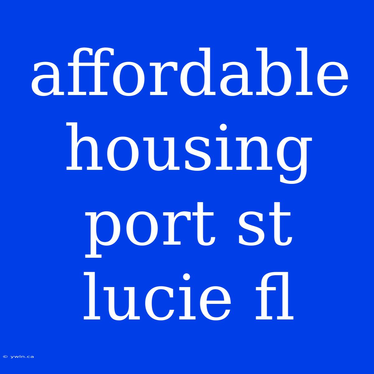 Affordable Housing Port St Lucie Fl