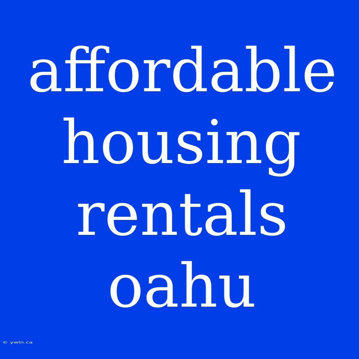 Affordable Housing Rentals Oahu