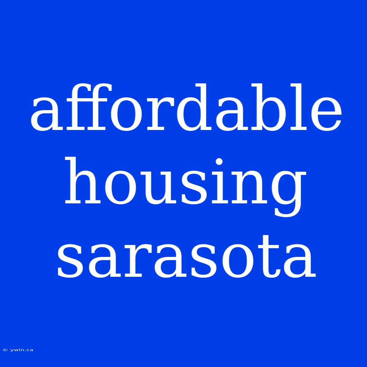 Affordable Housing Sarasota