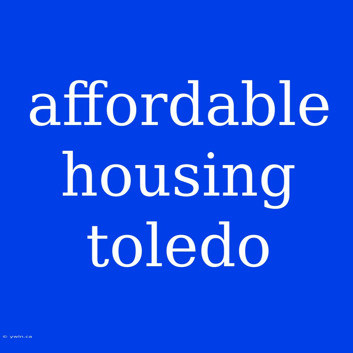 Affordable Housing Toledo