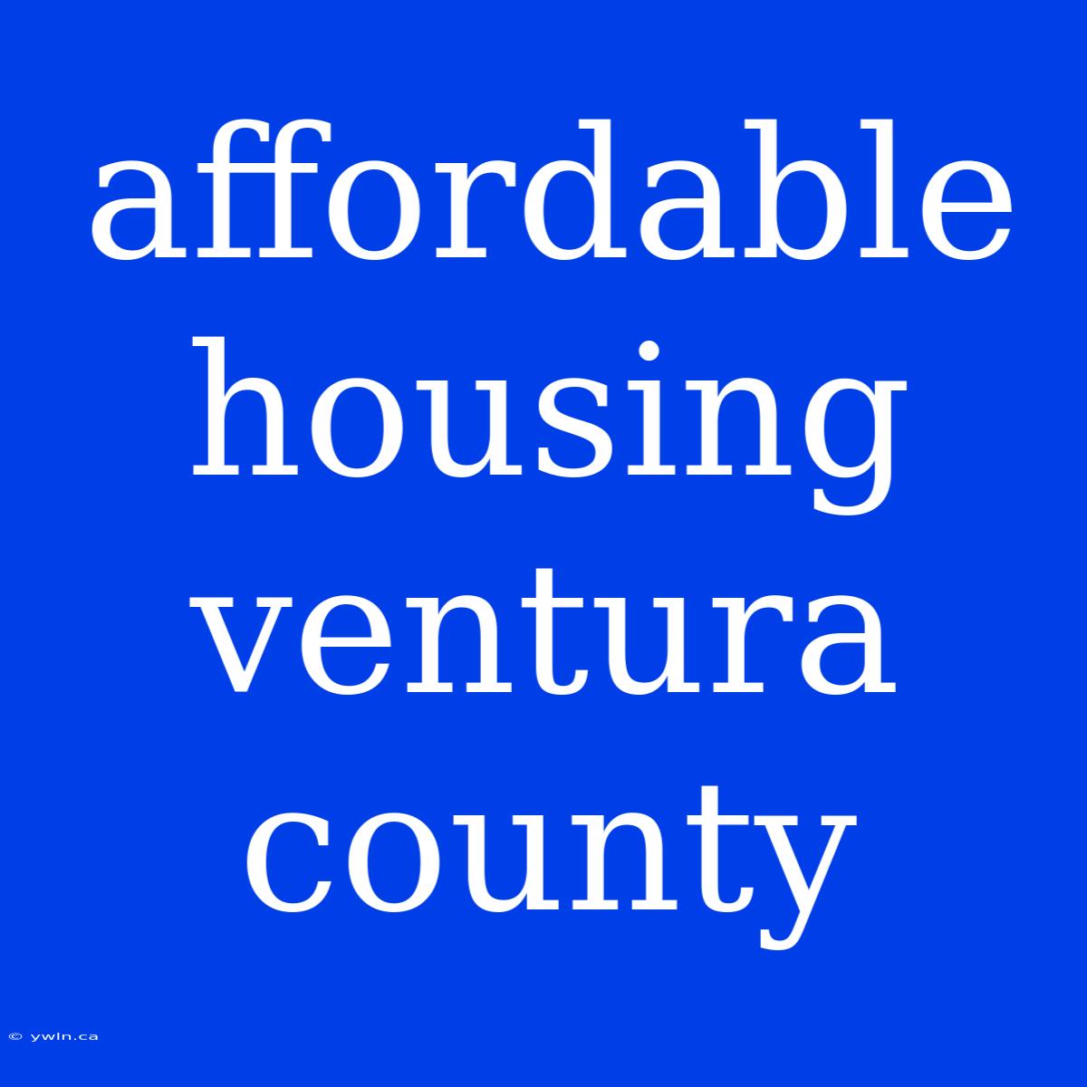 Affordable Housing Ventura County