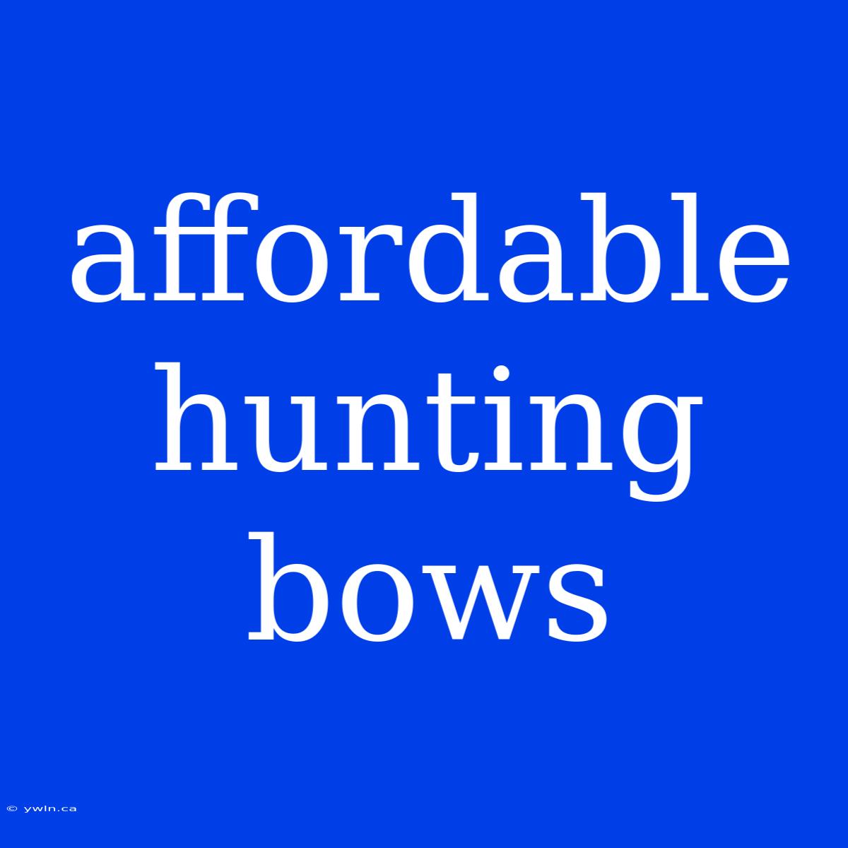 Affordable Hunting Bows