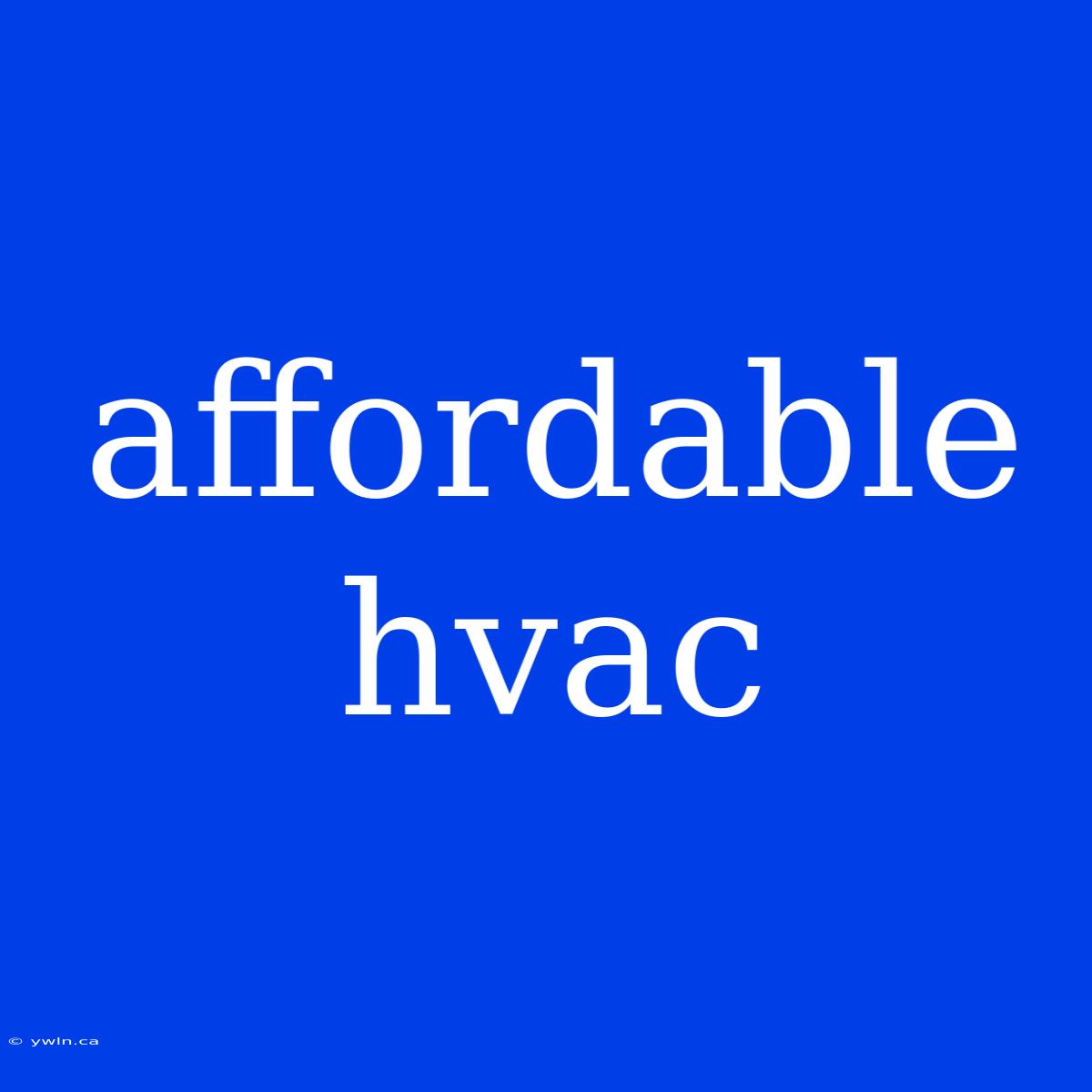 Affordable Hvac