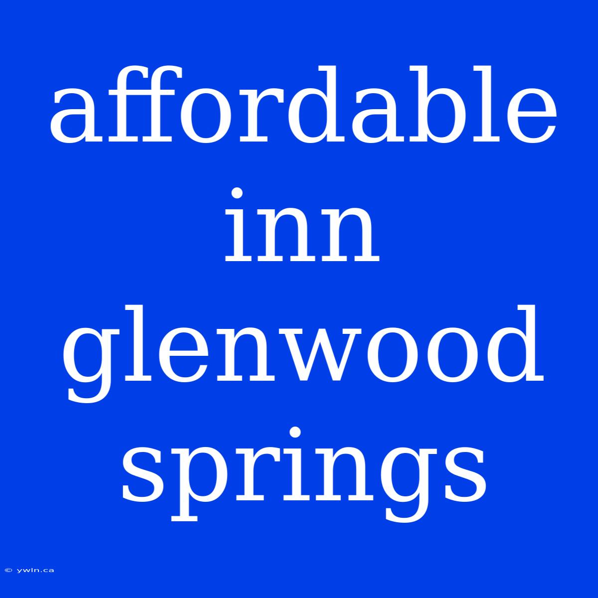 Affordable Inn Glenwood Springs