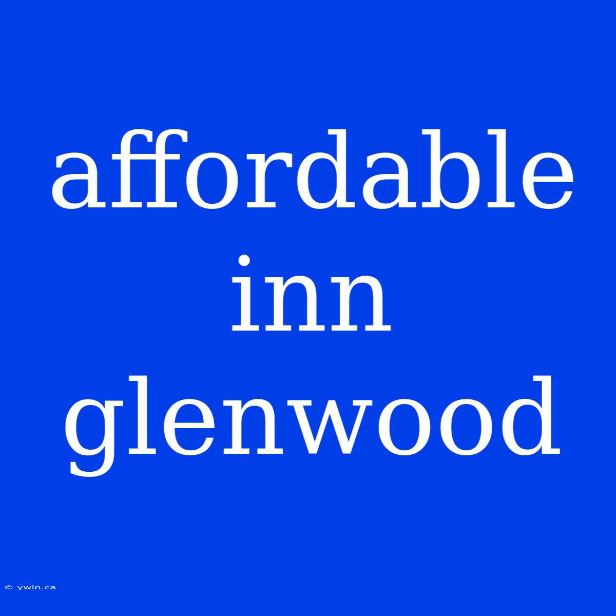 Affordable Inn Glenwood