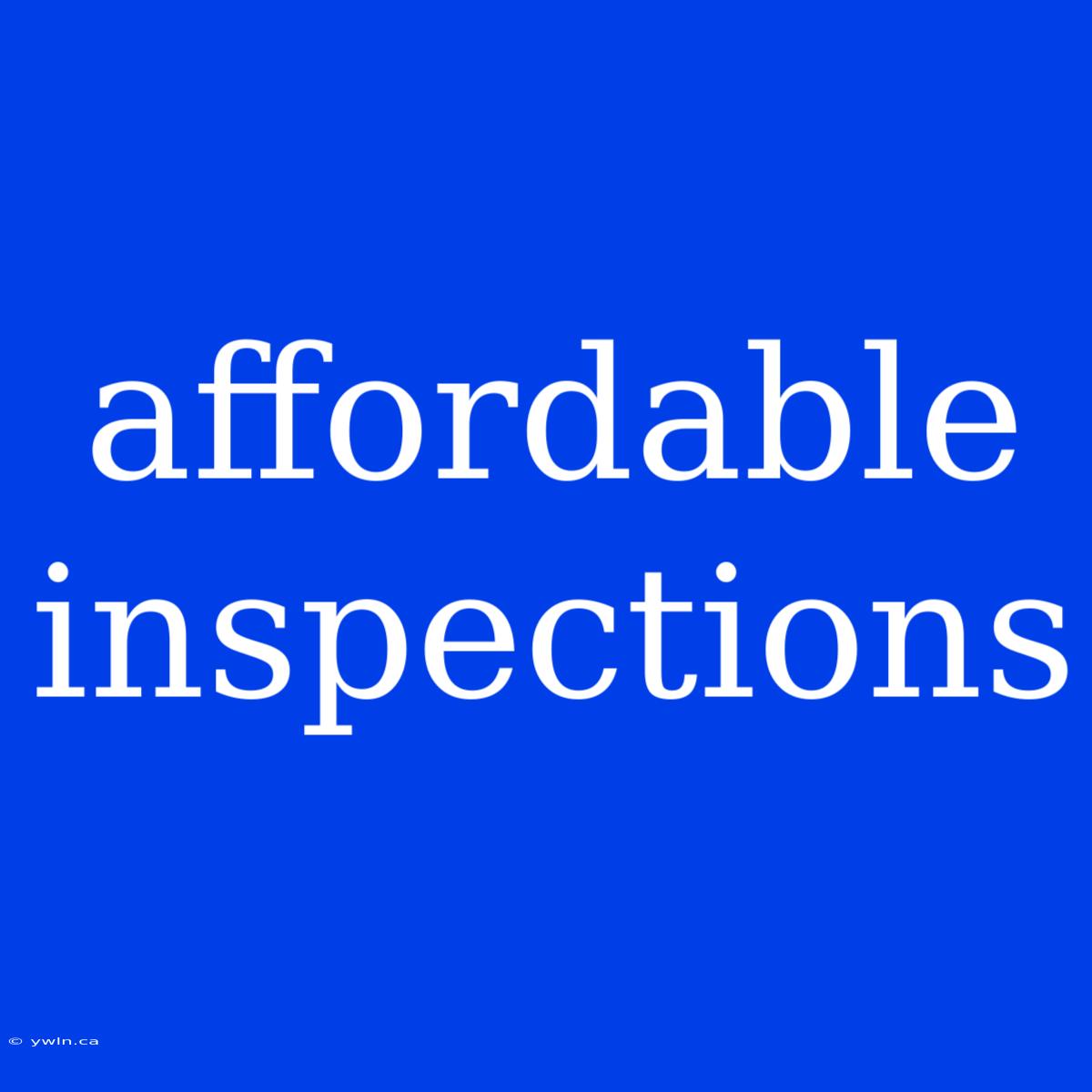 Affordable Inspections