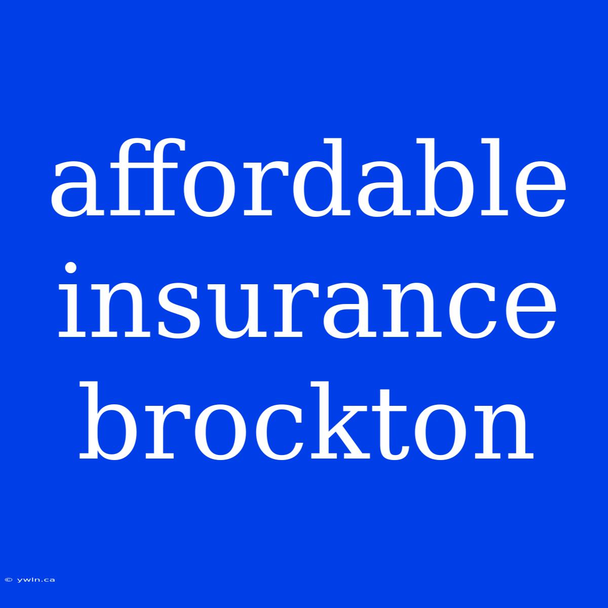 Affordable Insurance Brockton