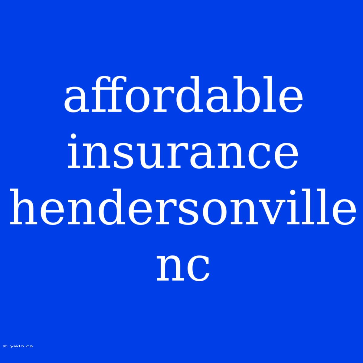 Affordable Insurance Hendersonville Nc