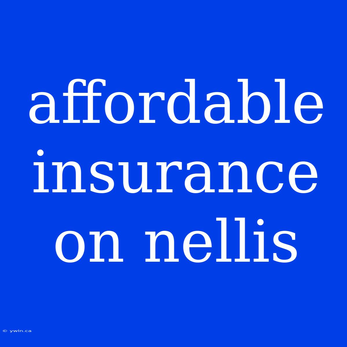 Affordable Insurance On Nellis